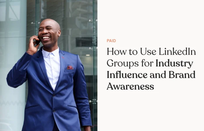 The Power of LinkedIn Groups How to Use Them for Industry Influence and Brand Awareness