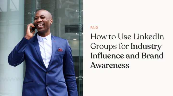 The Power of LinkedIn Groups How to Use Them for Industry Influence and Brand Awareness
