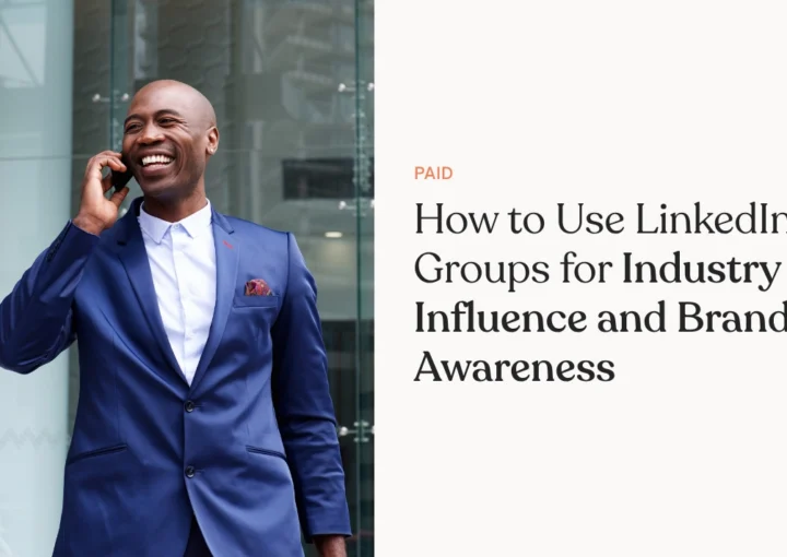 The Power of LinkedIn Groups How to Use Them for Industry Influence and Brand Awareness