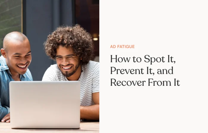 Ad Fatigue: How to Spot It, Prevent It, and Recover From It