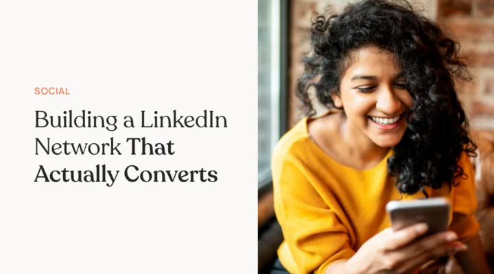 Building a LinkedIn Network That Actually Converts