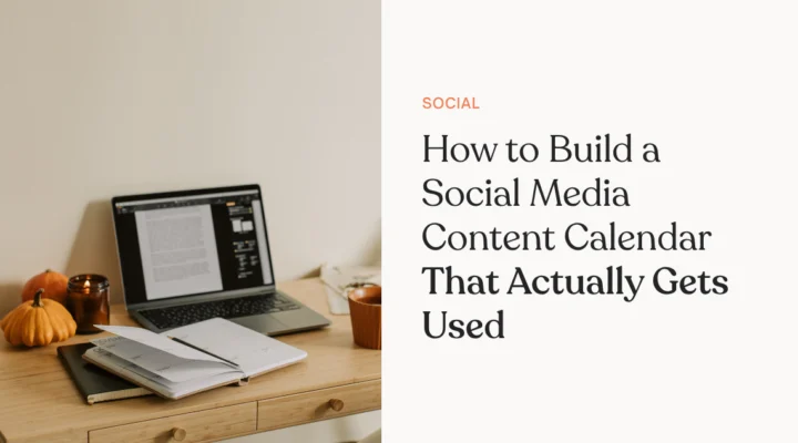 How to Build a Social Media Content Calendar That Actually Gets Used