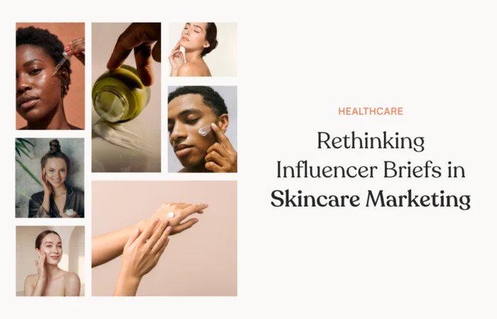 Rethinking Influencer Briefs in Skincare Marketing