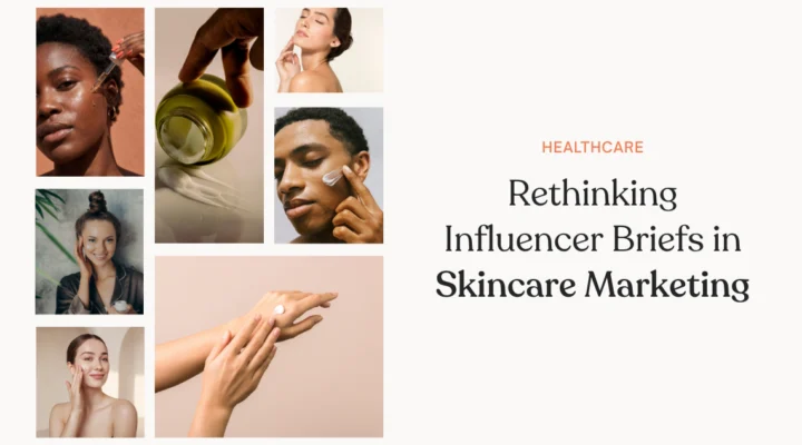 Rethinking Influencer Briefs in Skincare Marketing