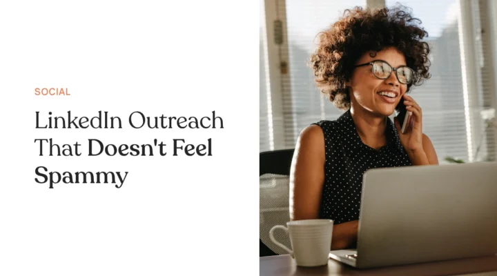 LinkedIn Outreach That Doesn't Feel Spammy