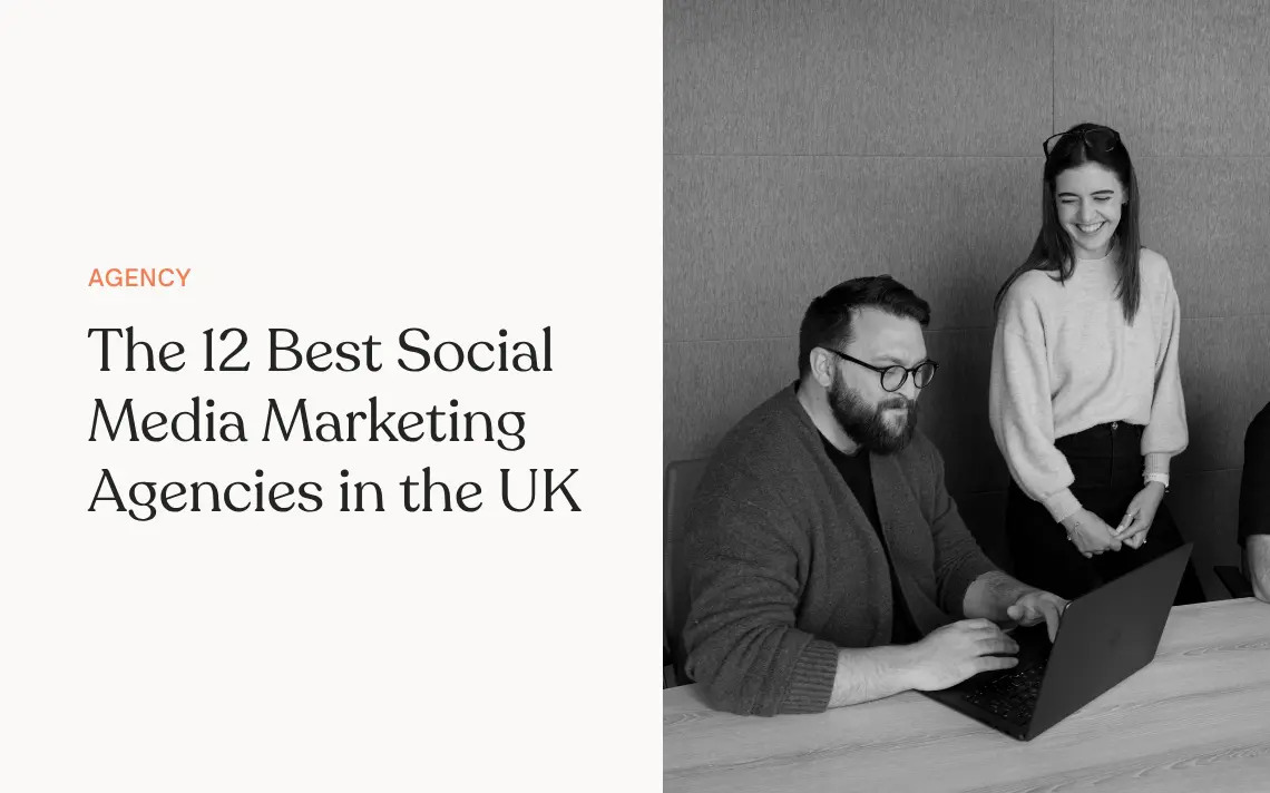 The 12 Best Social Media Marketing Agencies in the UK