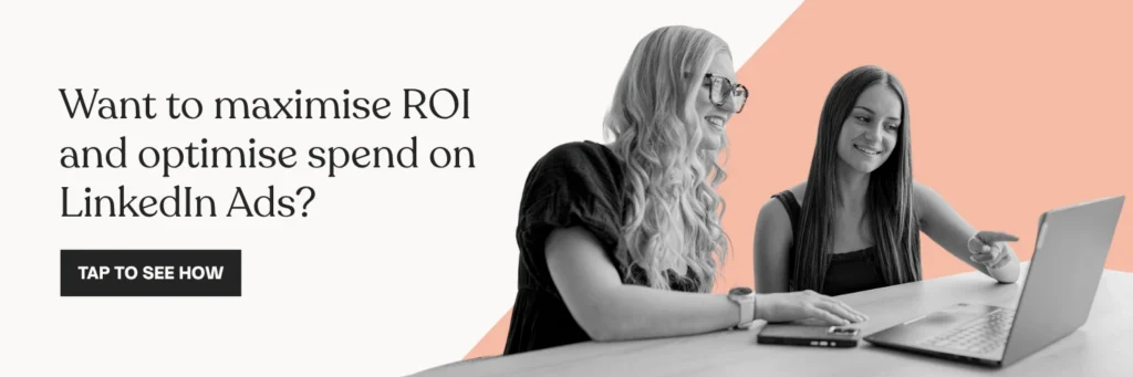 Want to maximise your ROI and optimise spend on LinkedIn Ads? Tap to see how!