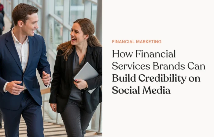 How Financial Services Brands Can Build Credibility on Social Media