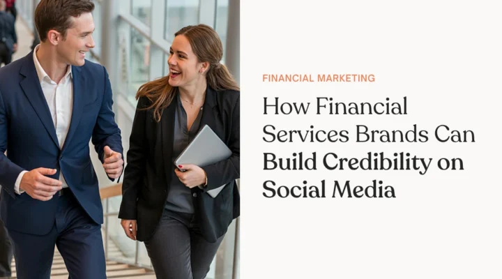 How Financial Services Brands Can Build Credibility on Social Media