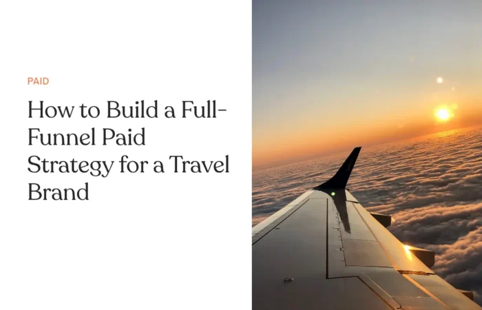 How to build a full-funnel strategy for a travel brand. Image shows the title of the blog and an image of an aeroplane flying in the sky against a sunset